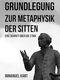Grundlegung zur Metaphysik der Sitten - Immanuel Kant - E-Book