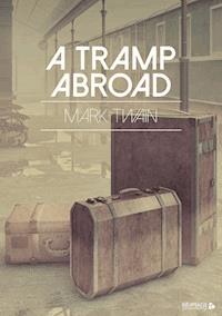 A Tramp Abroad - Mark Twain - E-Book