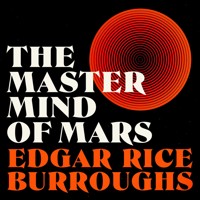 The Master Mind of Mars - Edgar Rice Burroughs - Hörbuch
