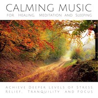 Calming Music for Healing, Meditation and Sleeping - Yella A. Deeken - Hörbuch