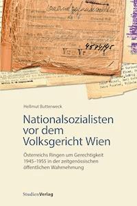 Nationalsozialisten vor dem Volksgericht Wien - Hellmut Butterweck - E-Book
