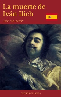 La muerte de Iván Ilich (Cronos Classics) - léon tolstoï - E-Book