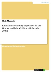 Kapitalflussrechnung angewandt an der Gruner und Jahr AG (Geschäftsbericht 2006) - Chris Muszalik - E-Book