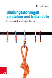 Bindungsstörungen verstehen und behandeln - Alexander Trost - E-Book