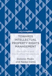 Towards Intellectual Property Rights Management - Dolores Modic - E-Book
