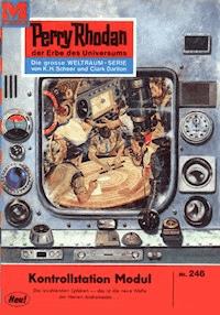 Perry Rhodan 246: Kontrollstation Modul - H.G. Ewers - E-Book