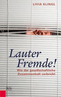 Lauter Fremde! - Livia Klingl - E-Book