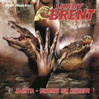 Larry Brent, Folge 42: Machetta - Sumpfhexe vom Mississippi - Jürgen Grasmück - Hörbuch