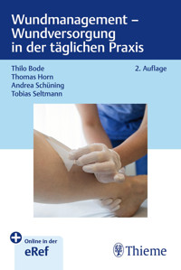 Wundmanagement - Wundversorgung in der täglichen Praxis - Thilo Bode - E-Book