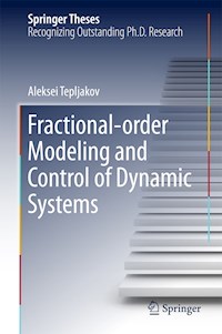 Fractional-order Modeling and Control of Dynamic Systems - Aleksei Tepljakov - E-Book