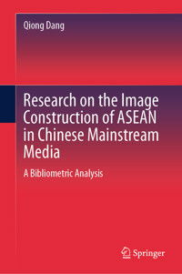 Research on the Image Construction of ASEAN in Chinese Mainstream Media - Qiong Dang - E-Book