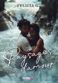 Paysages d'amour - Félicia G. - E-Book