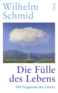 Die Fülle des Lebens - Wilhelm Schmid - E-Book