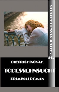Todessehnsucht - Dietrich Novak - E-Book