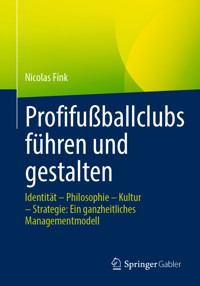 Profifußballclubs führen und gestalten - Nicolas Fink - E-Book
