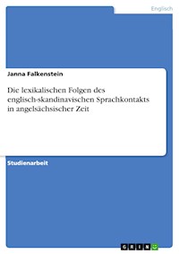 Die lexikalischen Folgen des englisch-skandinavischen Sprachkontakts in angelsächsischer Zeit - Janna Falkenstein - E-Book