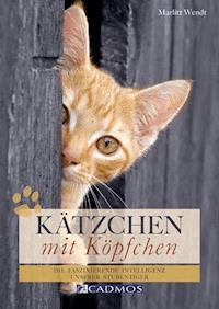 Kätzchen mit Köpfchen - Marlitt Wendt - E-Book