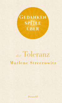 Gedankenspiele über die Toleranz - Marlene Streeruwitz - E-Book