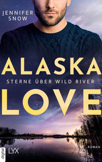 Alaska Love - Sterne über Wild River - Jennifer Snow - E-Book