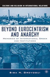 Beyond Eurocentrism and Anarchy - S. Grovogui - E-Book