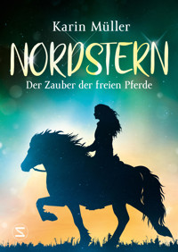 Nordstern - Der Zauber der freien Pferde - Karin Müller - E-Book