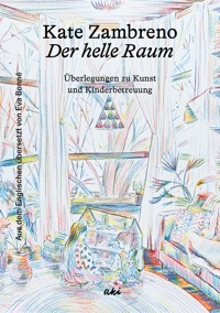 Der helle Raum - Kate Zambreno - E-Book