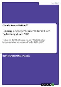 Umgang deutscher Studierender mit der Bedrohung durch AIDS - Claudia Loens-Meßtorff - E-Book