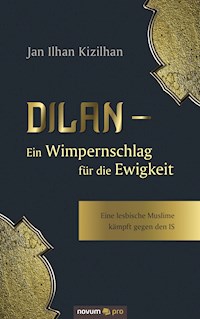 Dilan - Ein Wimpernschlag für die Ewigkeit - Jan Ilhan Kizilhan - E-Book