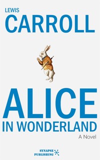 Alice in Wonderland - Lewis Carroll - E-Book