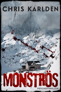 Monströs: Psychothriller - Chris Karlden - E-Book