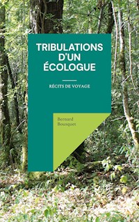 Tribulations d'un écologue - Bernard Bousquet - E-Book