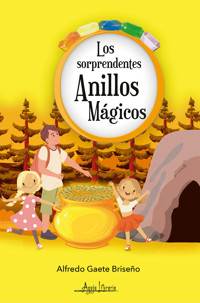 Los sorprendentes anillos mágicos - Alfredo Gaete Briseño - E-Book