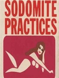 Sodomite Practices - Adult Erotica - Sand Wayne - E-Book