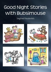 Good Night Stories with Bubsimouse - Siegfried Freudenfels - E-Book