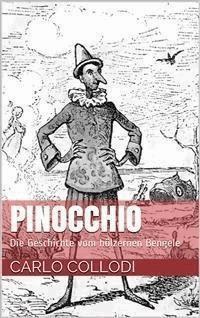 Pinocchio - Die Geschichte vom hölzernen Bengele - Carlo Collodi - E-Book