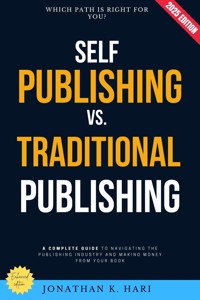 Self-Publishing vs. Traditional Publishing: - Jonathan K. Hari - E-Book