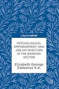 Psychological Empowerment and Job Satisfaction in the Banking Sector - Elizabeth George - E-Book