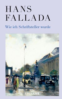 Wie ich Schriftsteller wurde - Hans Fallada - E-Book