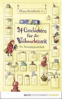 24 Geschichten für die Weihnachtszeit - - E-Book