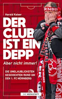 Der Club ist ein Depp - Harald Kaiser - E-Book