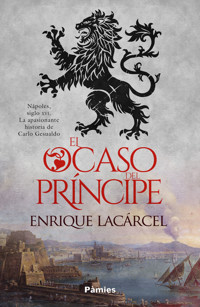 El ocaso del príncipe - Enrique Lacárcel - E-Book