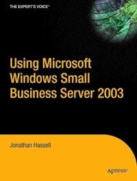Using Microsoft Windows Small Business Server 2003 - Jonathan Hassell - E-Book