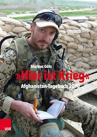 "Hier ist Krieg" - Markus Götz - E-Book