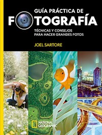 Guía práctica de fotografía - Joel Sartore - E-Book