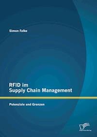 RFID im Supply Chain Management: Potenziale und Grenzen - Simon Falke - E-Book