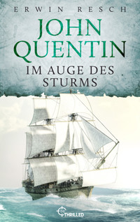 John Quentin - Im Auge des Sturms - Erwin Resch - E-Book