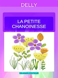 La petite chanoinesse - Delly - E-Book