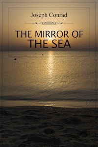 The Mirror of the Sea - Joseph Conrad - E-Book