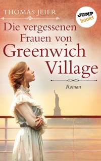 Die vergessenen Frauen von Greenwich Village - Thomas Jeier - E-Book