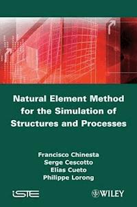 Natural Element Method for the Simulation of Structures and Processes - Francisco Chinesta - E-Book
